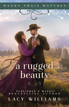 A Rugged Beauty (Wagon Train Matches) Paperback  August 22, 2024